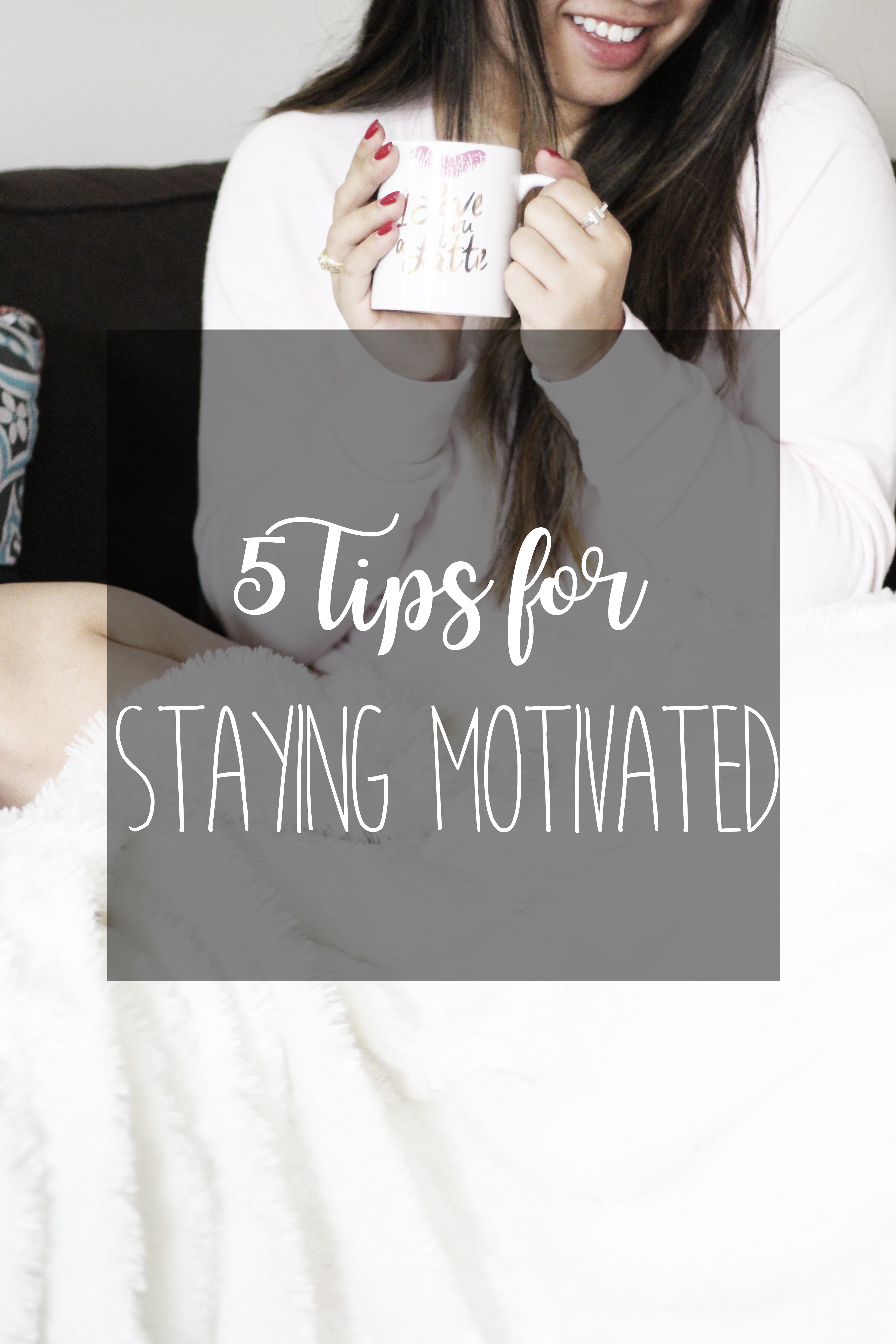 5 Tips for Staying Motivated